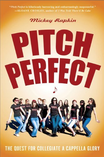 Cover for Mickey Rapkin · Pitch Perfect: The Quest for Collegiate A Cappella Glory (Pocketbok) [Reprint edition] (2009)