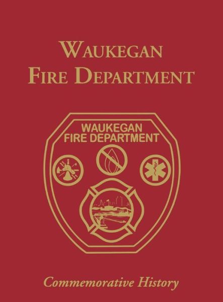 Cover for Turner Publishing · Waukegan Co, IL Fire: Commemorative History (Hardcover Book) (2009)