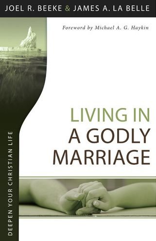 Cover for Joel R Beeke · Living in a Godly Marriage (Paperback Book) (2016)