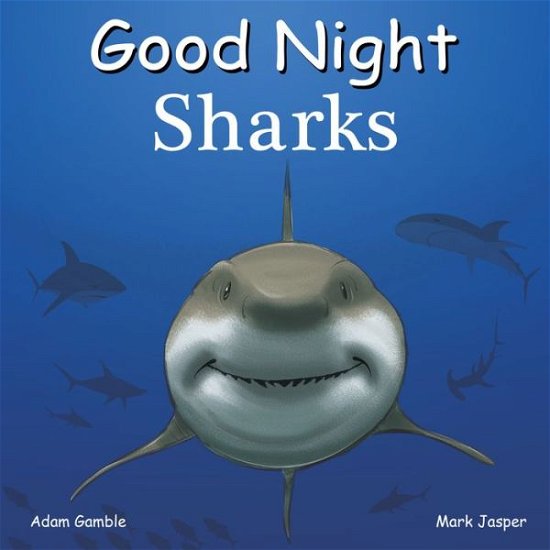 Cover for Adam Gamble · Good Night Sharks - Good Night Our World (Board book) (2019)