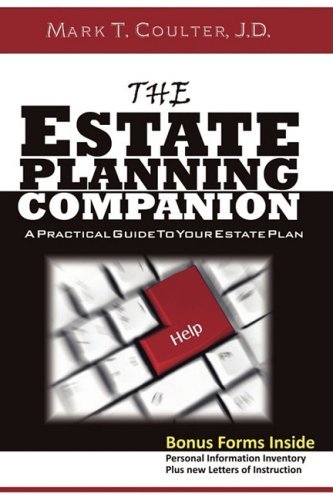 The Estate Planning Companion - a Practical Guide to Your Estate Plan - Mark Coulter - Books - Borders Personal Publishing - 9781605520636 - March 27, 2009
