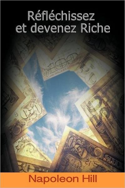 Cover for Napoleon Hill · Reflechissez Et Devenez Riche / Think and Grow Rich (Paperback Bog) [French edition] (2012)
