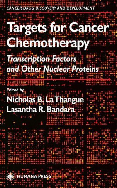 Cover for Nicholas B La Thangue · Targets for Cancer Chemotherapy: Transcription Factors and Other Nuclear Proteins - Cancer Drug Discovery and Development (Paperback Book) [Softcover reprint of hardcover 1st ed. 2002 edition] (2010)