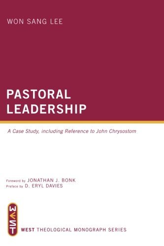 Cover for Won Sang Lee · Pastoral Leadership: a Case Study, Including Reference to John Chrysostom (West Theological Monograph) (Paperback Book) (2015)