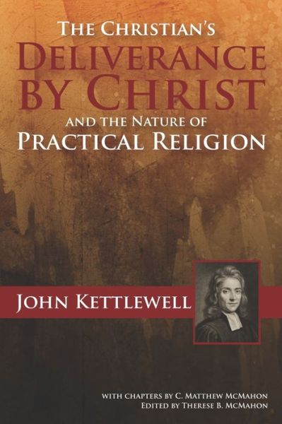 Cover for John Kettlewell · The Christian's Deliverance by Christ and the Nature of Practical Religion (Book) (2020)