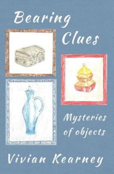 Cover for Vivian Kearney · Bearing Clues - Mysteries of Objects (Paperback Book) (2017)