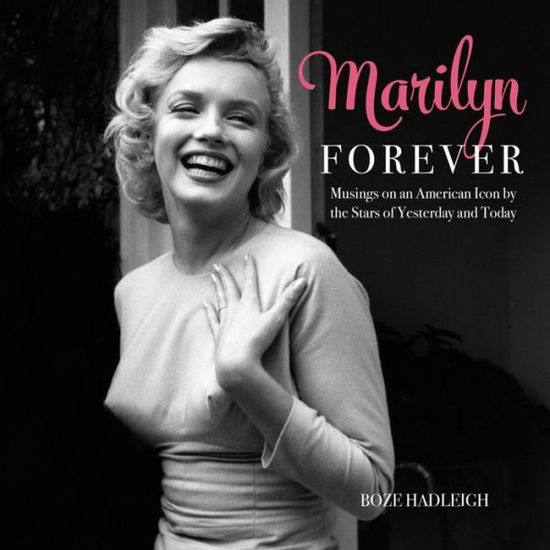 Cover for Boze Hadleigh · Marilyn Forever: Musings on an American Icon by the Stars of Yesterday and Today (Board book) (2016)