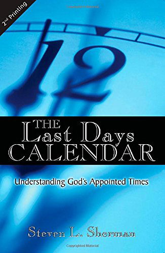 The Last Days Calendar - Steven Sherman - Books - Redemption Press - 9781632320636 - March 6, 2014