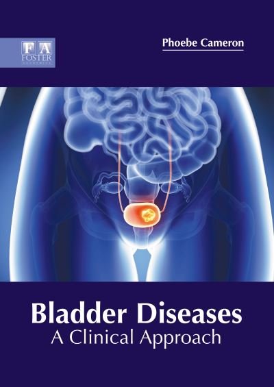 Cover for Phoebe Cameron · Bladder Diseases: A Clinical Approach (Hardcover Book) (2020)