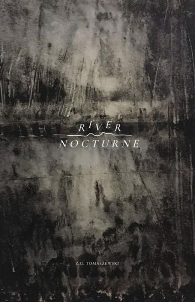 Cover for Z G Tomaszewski · River Nocturne (Pocketbok) (2018)
