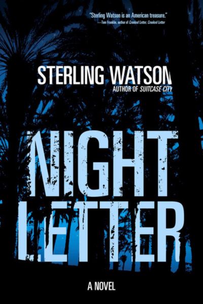 Night Letter - Sterling Watson - Books - Akashic Books,U.S. - 9781636140636 - May 18, 2023