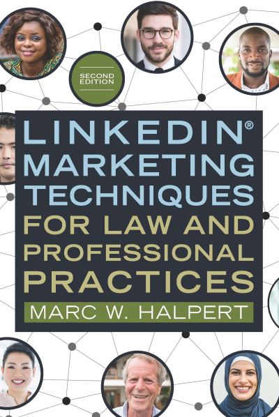 Marc W. Halpert · Linkedin Marketing Techniques for Law and Professional Practices (Book) (2024)