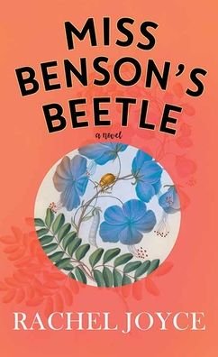 Cover for Rachel Joyce · Miss Benson's Beetle (Inbunden Bok) (2021)