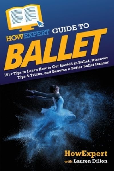 Cover for HowExpert · HowExpert Guide to Ballet (Book) (2022)