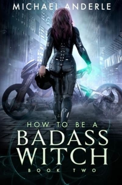 Cover for Michael Anderle · How To Be A Badass Witch (Paperback Book) (2020)