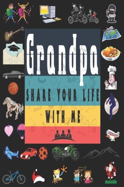 Cover for Ibens Unique Gift · Grandpa Share Your Life With Me (Paperback Bog) (2019)