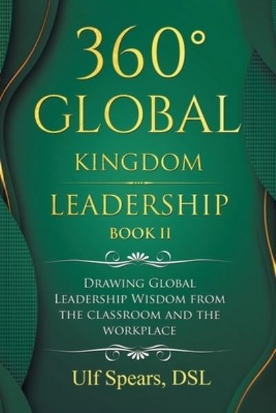 Cover for Ulf Spears Dsl · 360 Degrees Global Kingdom Leadership Book Ii (Paperback Book) (2021)