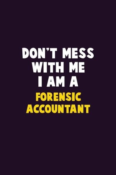 Cover for Emma Loren · Don't Mess With Me, I Am A Forensic Accountant (Paperback Bog) (2019)