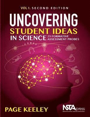 Cover for Page Keeley · Uncovering Student Ideas in Science, Volume 1: 25 Formative Assessment Probes - Uncovering Student Ideas in Science (Paperback Book) [2 Revised edition] (2018)