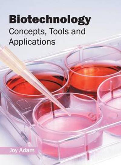 Cover for Joy Adam · Biotechnology: Concepts, Tools and Applications (Hardcover Book) (2016)