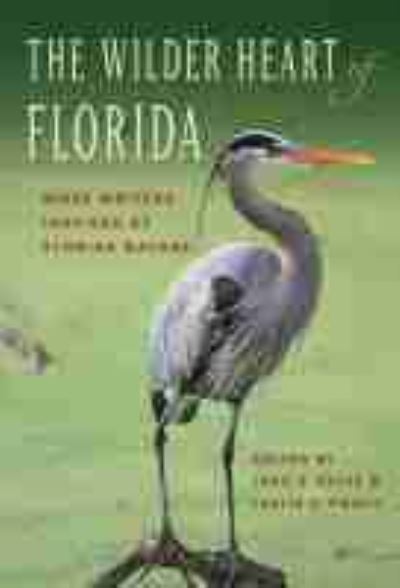 Cover for Leslie K. Poole · The Wilder Heart of Florida: More Writers Inspired by Florida Nature (Hardcover Book) (2021)