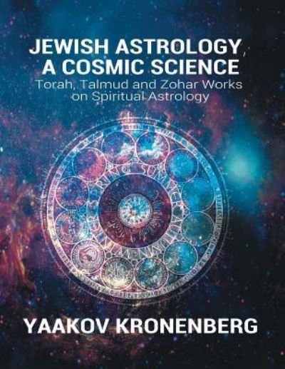 Cover for Yaakov Kronenberg · Jewish Astrology, A Cosmic Science (Taschenbuch) (2016)