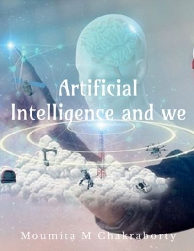 Cover for Moumita M · Artificial Intelligence and We (Book) (2021)