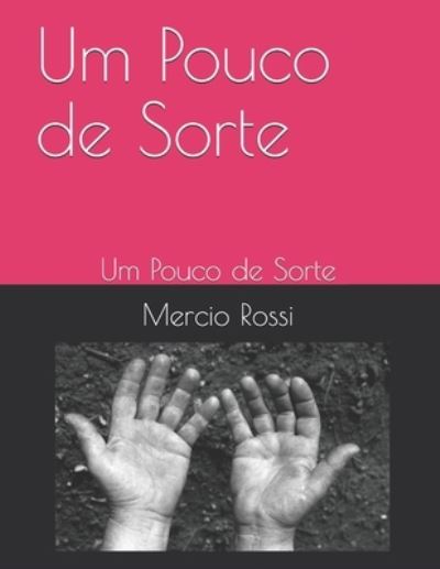 Cover for Mercio Rossi · Um Pouco de Sorte (Paperback Book) (2019)