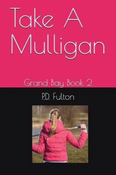 Cover for P D Fulton · Take a Mulligan (Paperback Book) (2018)