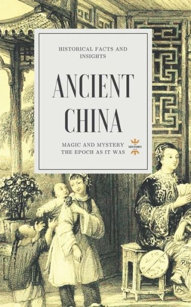 Cover for The History Hour · Ancient China (Paperback Book) (2018)