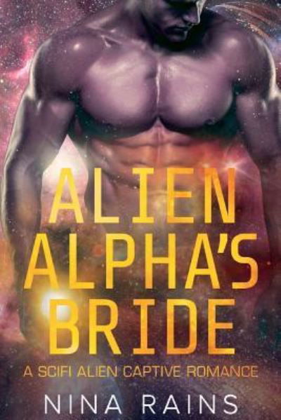 Alien Alpha's Bride - Nina Rains - Kirjat - Createspace Independent Publishing Platf - 9781724205636 - tiistai 24. heinäkuuta 2018
