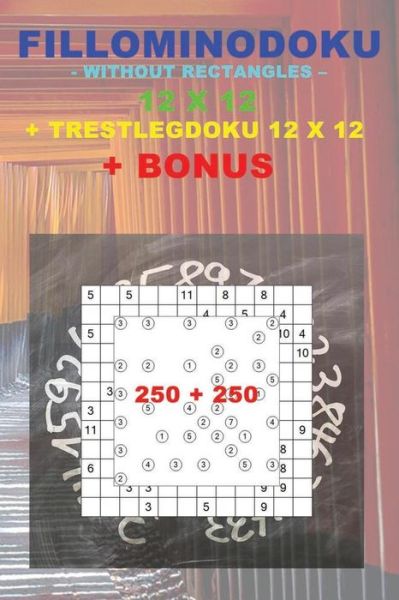 Cover for Andrii Pitenko · Fillominodoku - Without Rectangles - 12 X 12 + Trestlegdoku 12 X 12 + Bonus (Paperback Book) (2018)