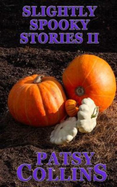 Cover for Patsy Collins · Slightly Spooky Stories II (Paperback Book) (2018)