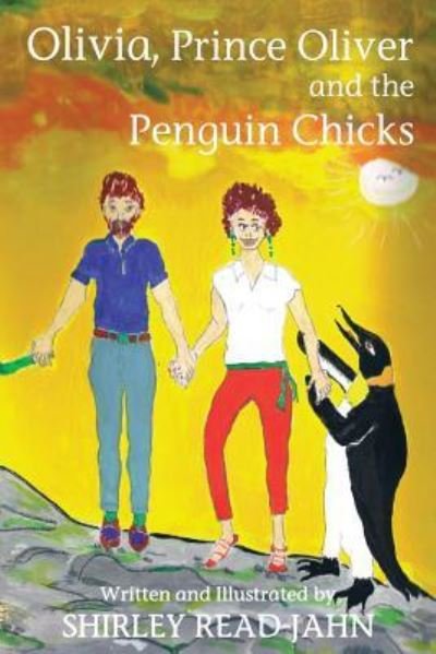 Cover for Shirley Read-Jahn · Olivia, Prince Oliver and the Penguin Chicks - Prince Oliver Penguin (Paperback Bog) (2018)