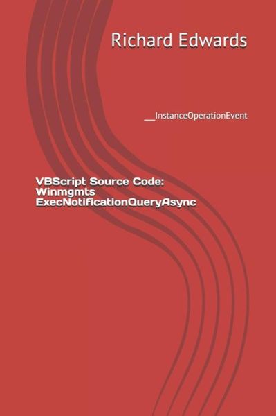 VBScript Source Code - Richard Edwards - Livros - Independently Published - 9781729495636 - 31 de outubro de 2018
