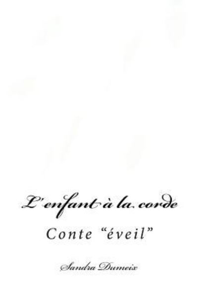 Cover for Miss Sandra Dumeix · L'enfant à la corde (Paperback Book) (2018)