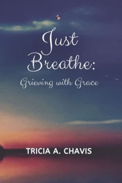 Cover for Tricia Chavis · Just Breathe (Taschenbuch) (2019)