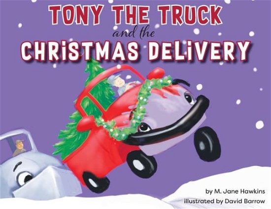 Cover for M Jane Hawkins · Tony the Truck and the Christmas Delivery (Paperback Bog) (2022)