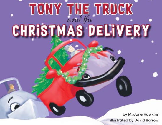 Cover for M Jane Hawkins · Tony the Truck and the Christmas Delivery (Paperback Book) (2022)