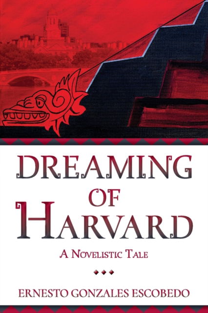 Cover for Ernesto Gonzales Escobedo · Dreaming of Harvard (Paperback Book) (2021)