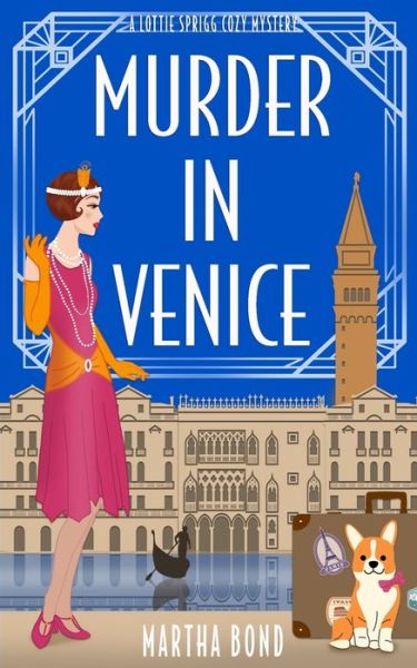 Martha Bond · Murder in Venice - Lottie Sprigg Travels 1920s Cozy Mystery (Paperback Book) (2023)