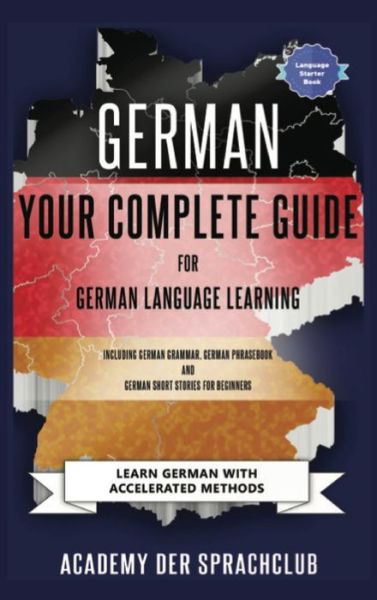 Cover for Academy Der Sprachclub · German Your Complete Guide To German Language Learning (Hardcover Book) (2022)