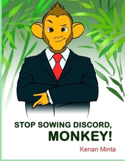 Cover for Minta Kenan Minta · STOP Sowing Discord, Monkey: Children's Moral Series Aged 4-9 (STOP Series Book 2) (Taschenbuch) (2022)