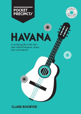 Cover for Claire Boobbyer · Havana Pocket Precincts: A Pocket Guide to the City's Best Cultural Hangouts, Shops, Bars and Eateries - Pocket Precincts (Paperback Book) [First Edition, Paperback edition] (2020)