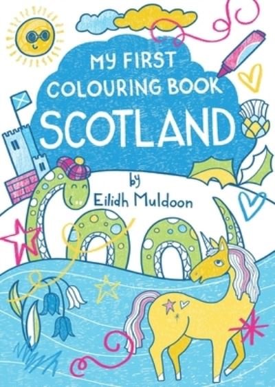 Cover for Eilidh Muldoon · My First Colouring Book: Scotland (Paperback Book) (2024)