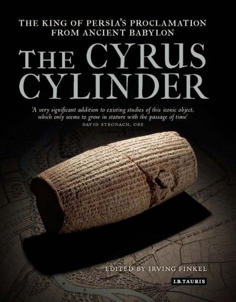 Cover for Irving Finkel · The Cyrus Cylinder: The Great Persian Edict from Babylon (Innbunden bok) (2013)