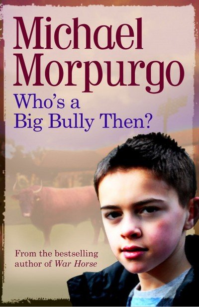 Who's a Big Bully Then? - Michael Morpurgo - Books - HarperCollins Publishers - 9781781127636 - October 5, 2017