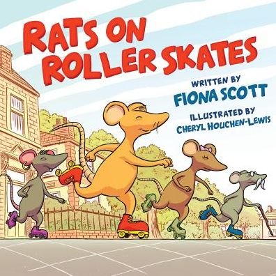 Cover for Fiona Scott · Rats on Roller Skates (Paperback Book) (2016)