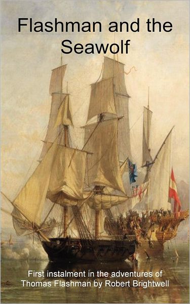 Flashman and the Seawolf - Robert Brightwell - Livros - FeedARead.com - 9781781763636 - 8 de maio de 2012