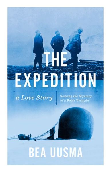 Cover for Bea Uusma · The Expedition: Solving the Mystery of a Polar Tragedy (Taschenbuch) (2015)